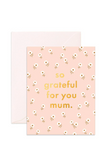 So grateful Mum Greeting Card