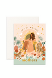 Mother of all Mothers Greeting Card
